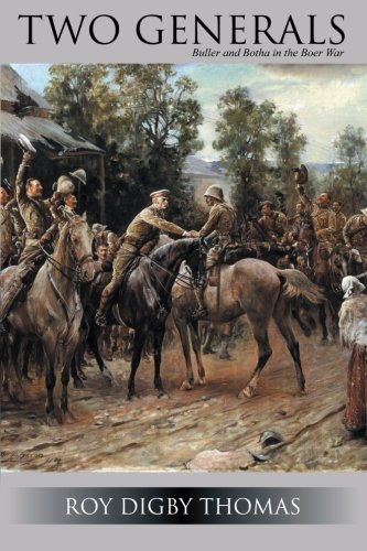 Two Generals: Buller and Botha in the Boer War  2012 9781477230091 Front Cover