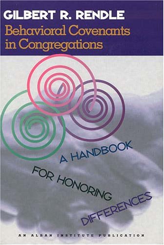Behavioral Covenants in Congregations A Handbook for Honoring Differences  1999 9781566992091 Front Cover