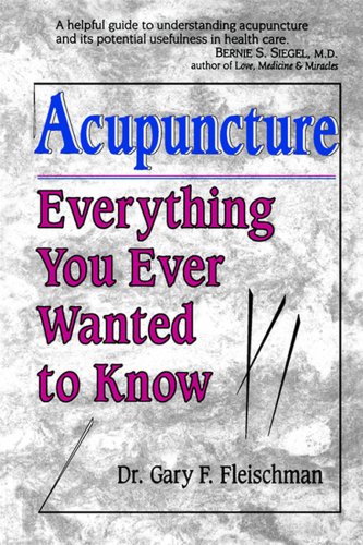 Acupuncture Everything You Ever Wanted to Know N/A 9781886449091 Front Cover