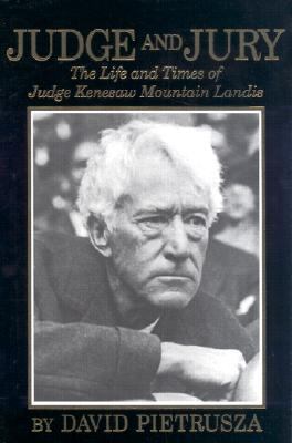 Judge and Jury The Life and Times of Judge Kenesaw Mountain Landis N/A 9781888698091 Front Cover