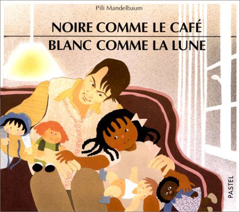 Noire Comme Le Cafe: Blanc Domme LA Lune  1990 9782211017091 Front Cover
