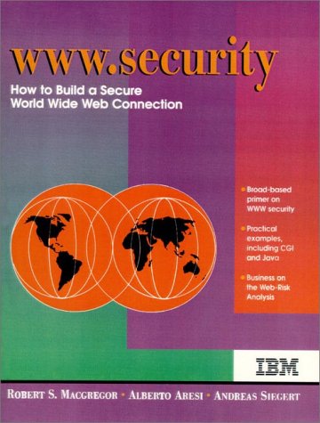 WWW. Security How to Build a Secure World Wide Web Connection  1997 9780136124092 Front Cover