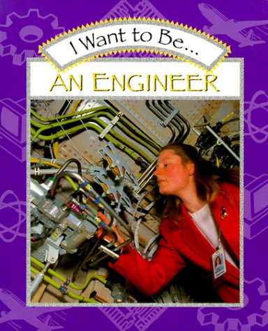 I Want to Be an Engineer  N/A 9780152021092 Front Cover