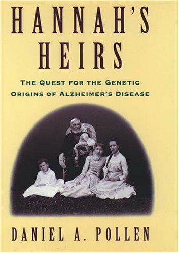 Hannah's Heirs The Quest for the Genetic Origins of Alzheimer's Disease  1993 9780195068092 Front Cover
