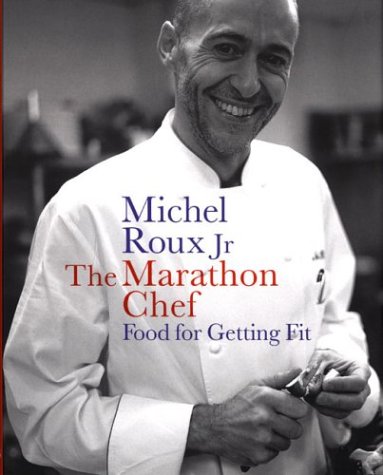 Marathon Chef Food for Getting Fit  2003 9780297843092 Front Cover
