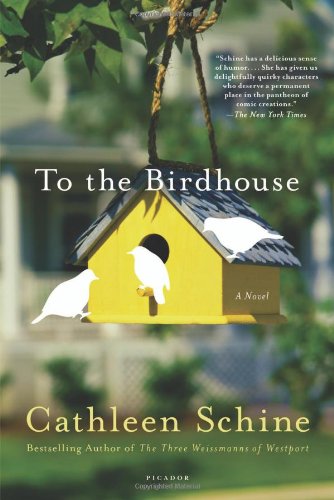 To the Birdhouse A Novel  2011 9780312555092 Front Cover