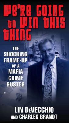 We're Going to Win This Thing The Shocking Frame-up of a Mafia Crime Buster N/A 9780425246092 Front Cover