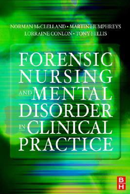 Forensic Nursing and Mental Disorder Clinical Practice  2001 9780750643092 Front Cover