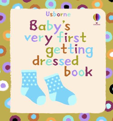Baby's Very First Getting Dressed   2009 9780794526092 Front Cover
