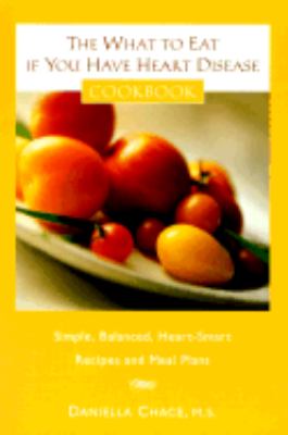 What to Eat If You Have Heart Disease Nutritional Therapy for the Prevention and Treatment of Cardiovascular Disease  2001 9780809297092 Front Cover