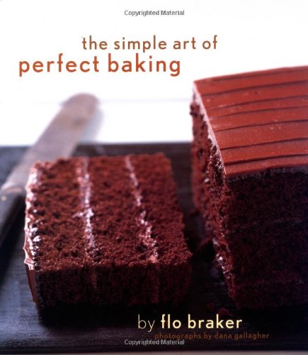 Simple Art of Perfect Baking   2004 9780811841092 Front Cover