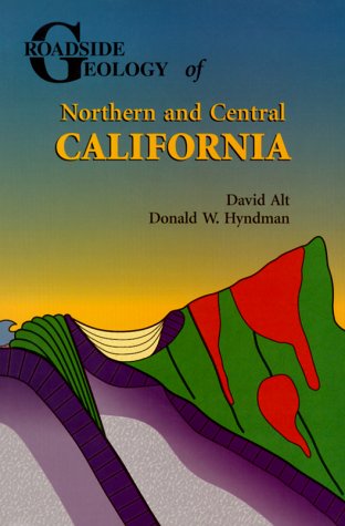 Roadside Geology of Northern and Central California 2nd 2000 (Revised) 9780878424092 Front Cover