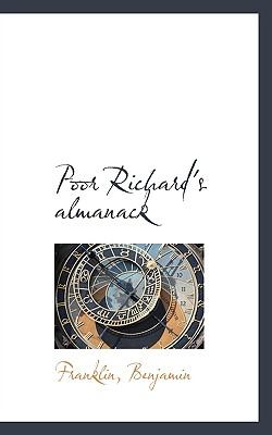 Poor Richard's Almanack   2009 9781110370092 Front Cover