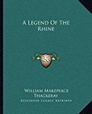Legend of the Rhine  N/A 9781162649092 Front Cover