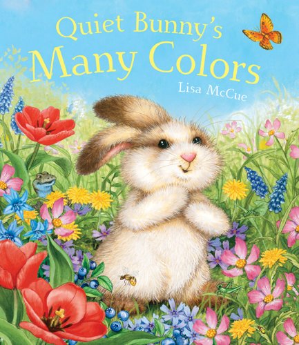 Quiet Bunny's Many Colors   2011 9781402772092 Front Cover
