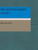 Scottish Chiefs- Volume 1  Large Type  9781434676092 Front Cover
