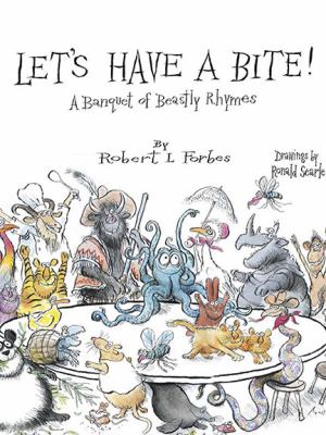 Let's Have a Bite! A Banquet of Beastly Rhymes  2010 9781590204092 Front Cover