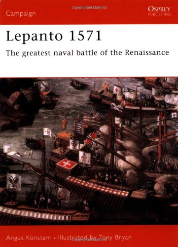 Lepanto 1571 The Greatest Naval Battle of the Renaissance  2003 9781841764092 Front Cover