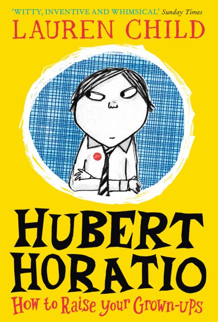 Hubert Horatio (1) How to Raise Your Grown-Ups  2019 9780008264093 Front Cover