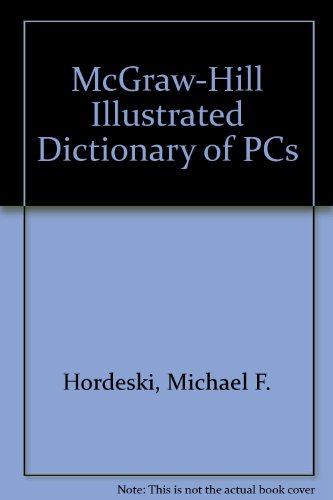 McGraw-Hill Illustrated Dictionary of Microcomputers  4th 1995 9780070304093 Front Cover