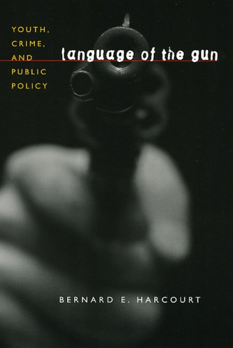Language of the Gun Youth, Crime, and Public Policy  2006 9780226316093 Front Cover