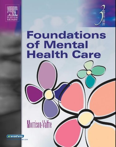 Foundations of Mental Health Care  3rd 2005 (Revised) 9780323026093 Front Cover