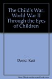 Child's War : World War II Through the Eyes of Children N/A 9780380711093 Front Cover
