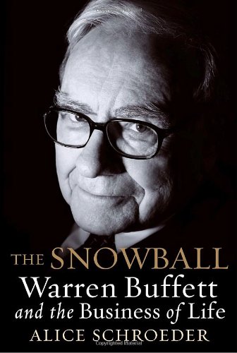 Snowball Warren Buffett and the Business of Life  2008 9780553805093 Front Cover