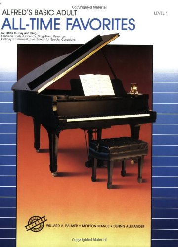 Alfred's Basic Adult Piano Course All-Time Favorites, Bk 1 52 Titles to Play and Sing  1988 9780739009093 Front Cover