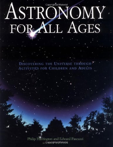 Astronomy for All Ages Discovering the Universe Through Activities for Children and Adults 2nd 2000 9780762708093 Front Cover