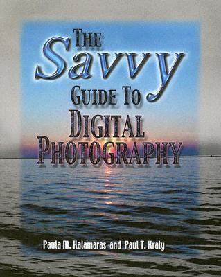 Savvy Guide to Digital Photography   2005 9780790613093 Front Cover