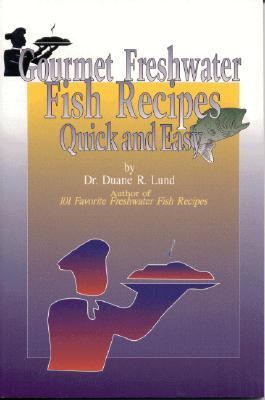 Gourmet Freshwater Fish Recipes  N/A 9780934860093 Front Cover