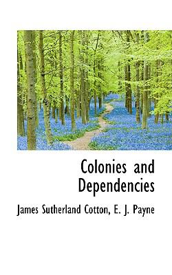 Colonies and Dependencies:   2009 9781110188093 Front Cover