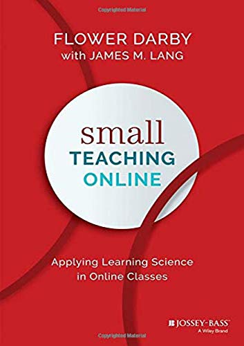 Small Teaching Online Applying Learning Science in Online Classes  2019 9781119619093 Front Cover