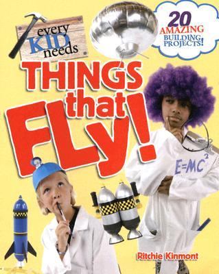Every Kid Needs Things That Fly   2005 9781586855093 Front Cover