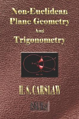 Elements of Non-Euclidean Plane Geometry and Trigonometry - Illustrated N/A 9781603860093 Front Cover