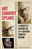 Art Chantry Speaks A Heretic's History of 20th Century Graphic Design N/A 9781627310093 Front Cover