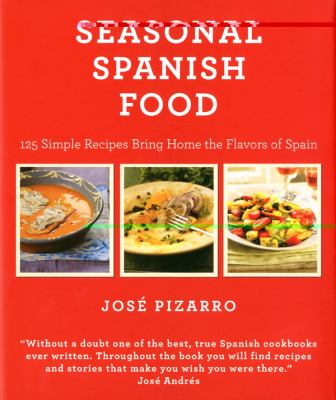 Seasonal Spanish Food 125 Simple Recipes Bring Home the Flavors of Spain  2010 9781906868093 Front Cover