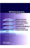 Integrity of Reactor Pressure Vessels in Nuclear Power Plants Assessment of Irradiation Embrittlement Effects in Reactor Pressure Vessel Steels  2009 9789201017093 Front Cover