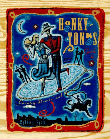 Honky-Tonks A Guide to Country Dancin' and Romancin'  1995 9780062586094 Front Cover
