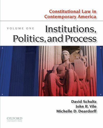 Constitutional Law in Contemporary America Volume One: Institutions, Politics, and Process  2010 9780195390094 Front Cover