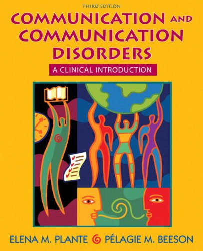 Communication and Communication Disorders A Clinical Introduction 3rd 2008 9780205532094 Front Cover