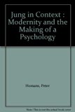 Jung in Context : Modernity and the Making of a Psychology  1979 (Reprint) 9780226351094 Front Cover