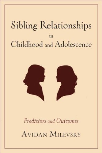 Sibling Relationships in Childhood and Adolescence Predictors and Outcomes  2011 9780231157094 Front Cover