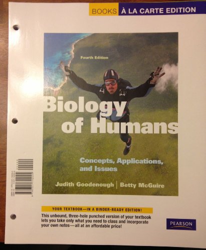 Books a la Carte for Biology of Humans Concepts, Applications, and Issues 4th 2012 9780321742094 Front Cover