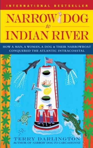 Narrow Dog to Indian River How a Man, a Woman, a Dog and Their Narrowboat Conquered the Atlantic Intracoastal  2009 9780385342094 Front Cover