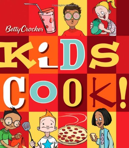 Betty Crocker Kids Cook!  2nd 2007 (Revised) 9780471753094 Front Cover