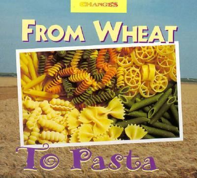 From Wheat to Pasta   1997 9780516207094 Front Cover