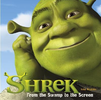 Shrek From the Swamp to the Screen  2004 9780810943094 Front Cover