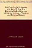 Church, the University, and Social Policy : The Danforth Study of Campus Ministries, VOLUME 2: Working and Technical Papers N/A 9780819560094 Front Cover